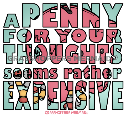Penny for Your Thoughts Quote