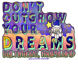 Don't Outgrow Your Dreams