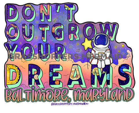 Don't Outgrow Your Dreams
