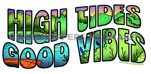High Tides Good Vibes