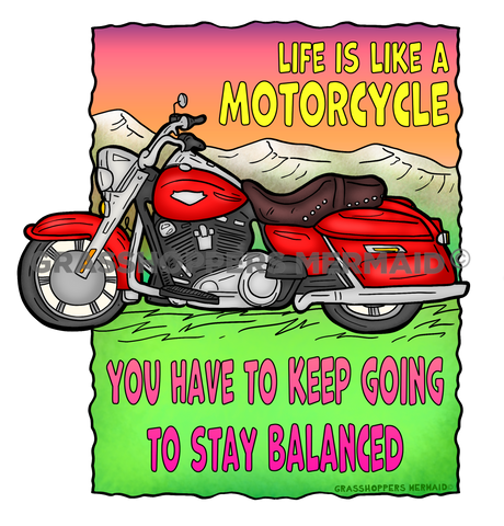 Life is Like a Motorcycle