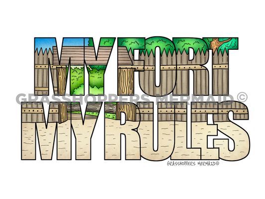 My Fort, My Rules Text
