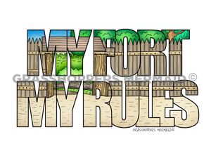 My Fort, My Rules Text