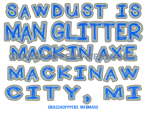 Sawdust is Man Glitter